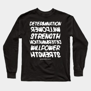 DETERMINATION + WILLPOWER + STRENGTH | White Ink Long Sleeve T-Shirt